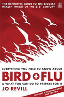 Everything You Need to Know about Bird Flu: & what You Can Do to Prepare for it - Jo Revill