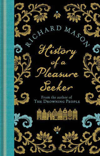 History of a Pleasure Seeker Richard Mason