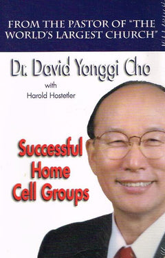 Successful Home Cell Groups - David Yong-gi Cho