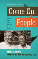Come on People: On the Path from Victims to Victors - Bill Cosby & Alvin F. Poussaint