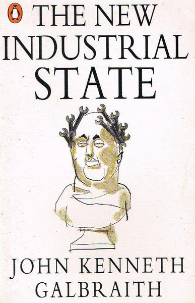 The New Industrial State - John Kenneth Galbraith