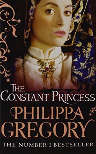 The Constant Princess - Philippa Gregory