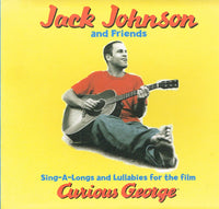 Jack Johnson And Friends - Sing-A-Longs And Lullabies For The Film Curious George