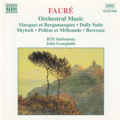 Faure - RTE Sinfonietta, John Georgiadis - Orchestral Music