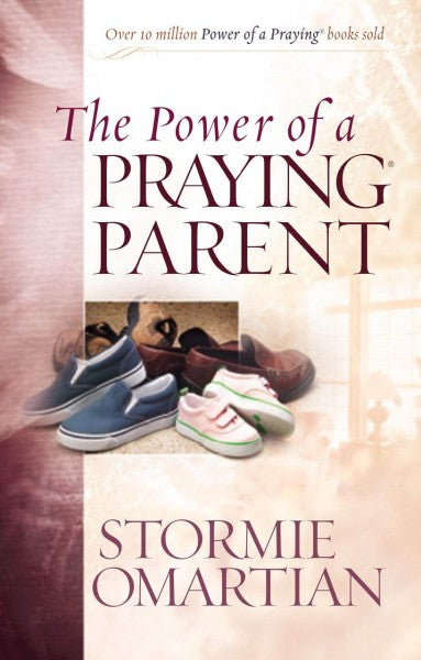 The Power of a Praying Parent Stormie Omartian