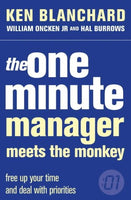 The One Minute Manager Meets the Monkey - Kenneth H. Blanchard & William Oncken & Hal Burrows