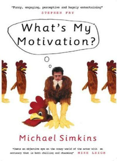 What's My Motivation? Michael Simkins