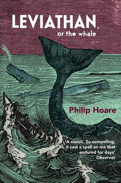 Leviathan, Or, The Whale - Philip Hoare