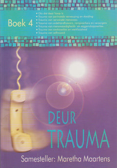 Deur Trauma: boek 4 - Maretha Maartens