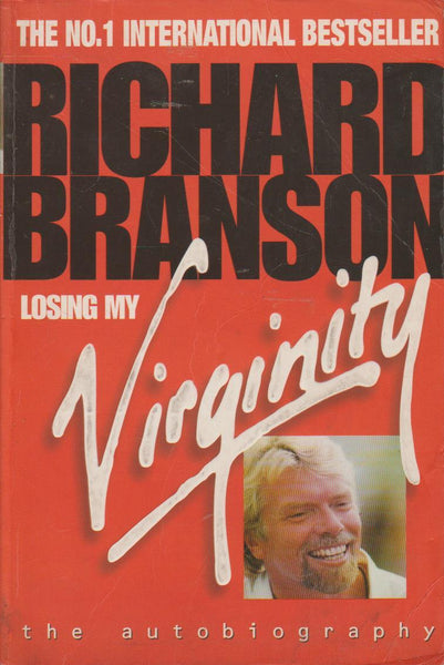 Losing My Virginity: The Autobiography - Richard Branson