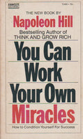 You Can Work Your Own Miracles - Napoleon Hill