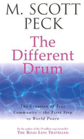 The Different Drum: Community-making and Peace - M. Scott Peck