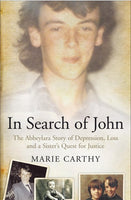 In Search of John: The Abbeylara Story of Depression, Loss and a Sister's Quest for Justice - Marie Carthy