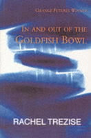 In and Out of the Goldfish Bowl - Rachel Trezise