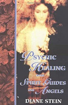Psychic Healing with Spirit Guides and Angels - Diane Stein