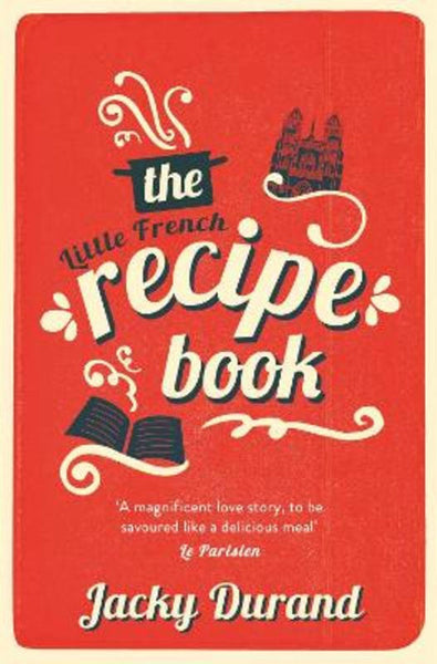 The Little French Recipe Book - Jacky Durand