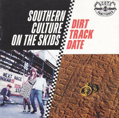 Southern Culture On The Skids - Dirt Track Date