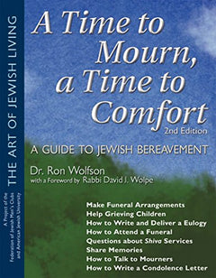 A Time to Mourn, a Time to Comfort: A Guide to Jewish Bereavement - Ron Wolfson