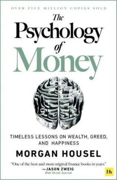 The Psychology of Money: Timeless lessons on wealth, greed, and happiness - Morgan Housel