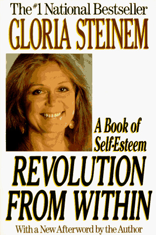 Revolution from Within: A Book of Self-Esteem - Gloria Steinem