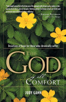The God of All Comfort: Devotions of Hope for Those who Chronically Suffer - Judy Gann