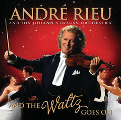 Andre Rieu And His Johann Strauss Orchestra - And The Waltz Goes On