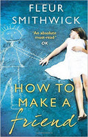 How to Make a Friend - Fleur Smithwick