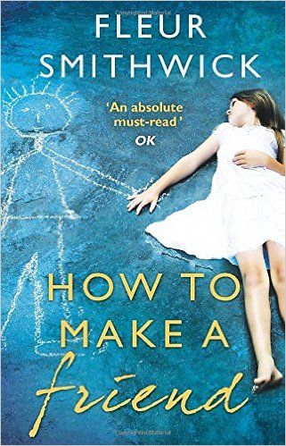 How to Make a Friend - Fleur Smithwick