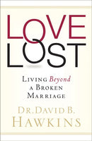Love Lost: Living Beyond a Broken Marriage - David B. Hawkins & Dr. David Hawkins