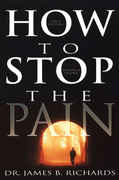 How to Stop the Pain James B. Richards