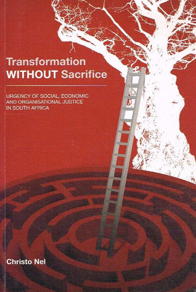 Transformation Without Sacrifice - Christo Nel