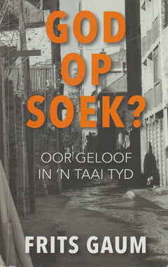 God op soek? - Frits Gaum