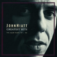 John Hiatt - Greatest Hits The A&M Years '87-'94