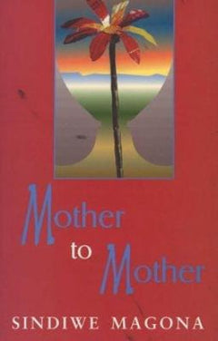 Mother to Mother Sindiwe Magona