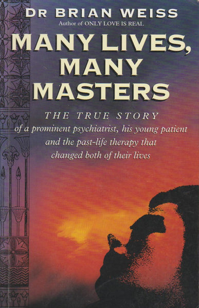 Many lives, many masters Dr Brian Weiss