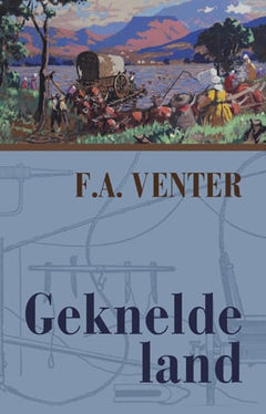 Geknelde land - Francois Alwyn Venter