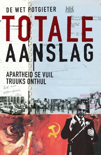 Totale Aanslag, Apartheid Se Vuil Truuks Onthul De Wet Potgieter