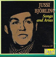 Jussi Bjorling - Songs and Arias Volume 3