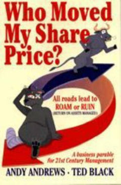 Who Moved My Share Price?: A Business Parable for 21st Century Management - Andy Andrews