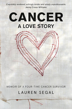 Cancer: A Love Story - Lauren Segal