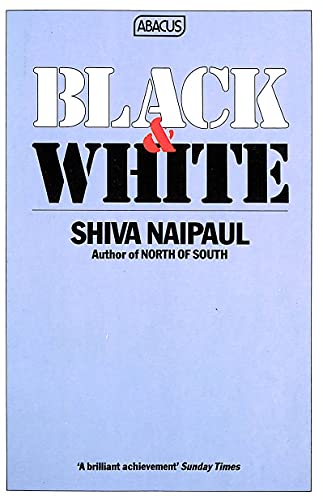 Black and White - Shiva Naipaul
