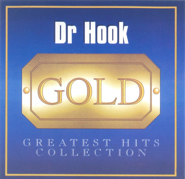 Dr. Hook - Gold: Greatest Hits Collection