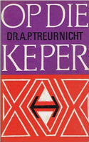 Op die keper Dr A P Treurnicht