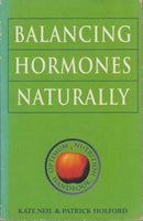 Balancing Hormones Naturally - Patrick Holford & Kate Neil