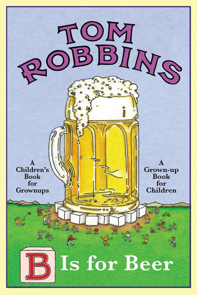 B is for Beer - Tom Robbins