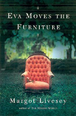 Eva Moves the Furniture Margot Livesey