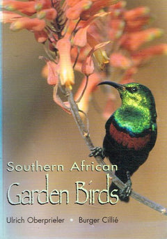 Southern African Garden Birds - Ulrich Oberprieler & Burger Cillie & Samantha Van Riet