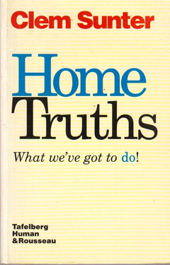 Home Truths: What We've Got to Do! Clem Sunter