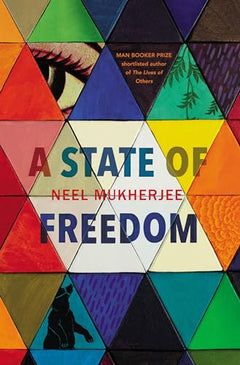 A State of Freedom - Neel Mukherjee