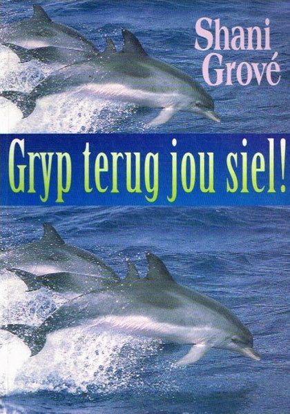 Gryp terug jou siel! - Shani Grove